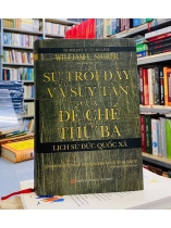 SỰ TRỖI DẬY VÀ SUY TÀN CỦA ĐẾ CHẾ THỨ BA