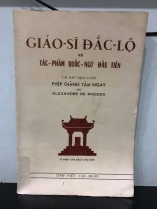 GIÁO SỸ ĐẮC LỘ VÀ TÁC PHẨM CHỮ QUỐC NGỮ ĐẦU TIÊN - PHÉP GIẢNG TÁM NGÀY