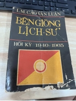 BÊN GIÒNG LỊCH SỬ - CAO VĂN LUẬN