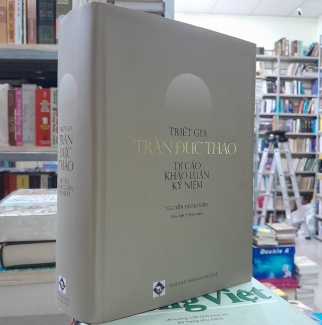 TRIẾT GIA TRẦN ĐỨC THẢO DI CẢO KHẢO LUẬN KỶ NIỆM