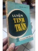 LUYỆN TINH THẦN - NGUYỄN HIẾN LÊ (BẢN CÓ THỦ BÚT TÁC GIẢ)